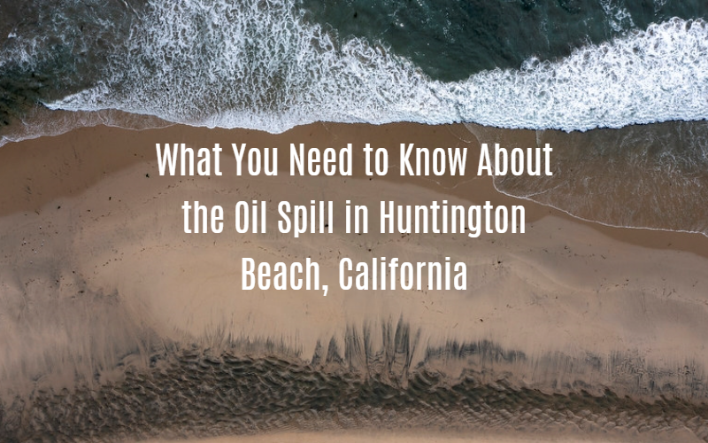 What You Need to Know About the Oil Spill in Huntington Beach, California